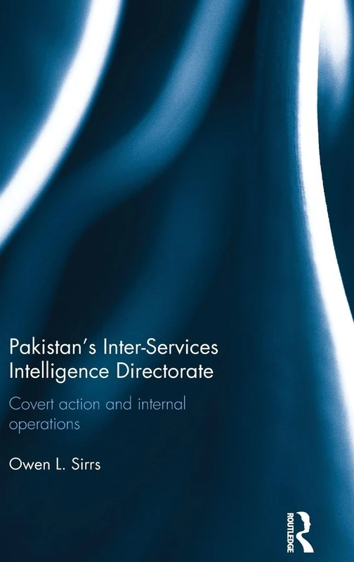 Routledge - Pakistan's ISI: Covert Action and Internal Operations