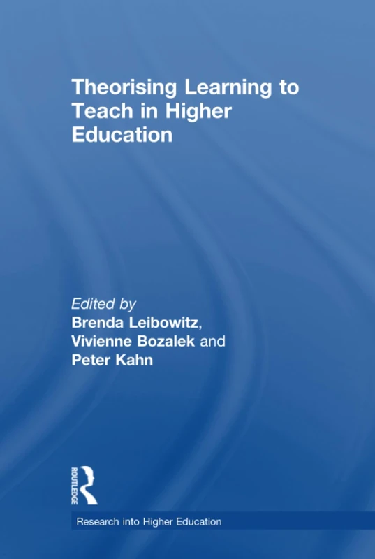 Routledge Theorising Learning to Teach in Higher Education