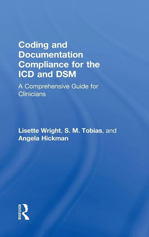 Coding and Documentation Compliance for the ICD and DSM: A Comprehensive Guide for Clinicians