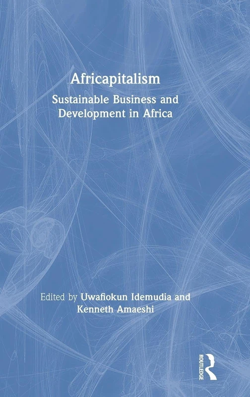 Routledge Africapitalism: Sustainable Business and Development