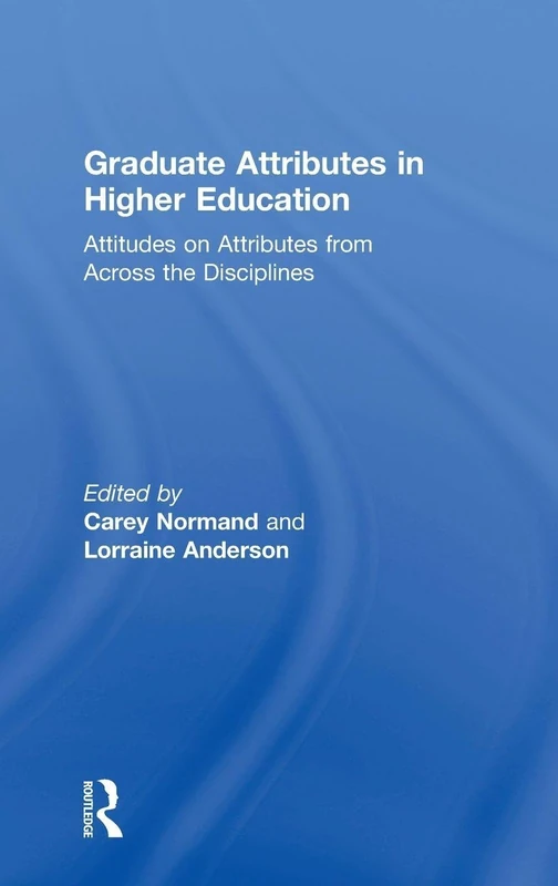 Graduate Attributes in Higher Education: Attitudes on Attributes from Across the Disciplines