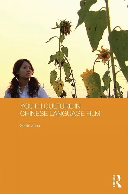Youth Culture in Chinese Language Film (Media, Culture and Social Change in Asia)