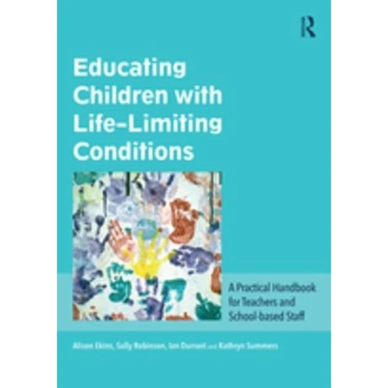 Routledge Educating Children with Life-Limiting Conditions Book - Image 1
