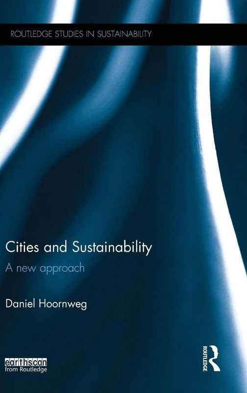 Cities and Sustainability: A new approach (Routledge Studies in Sustainability)
