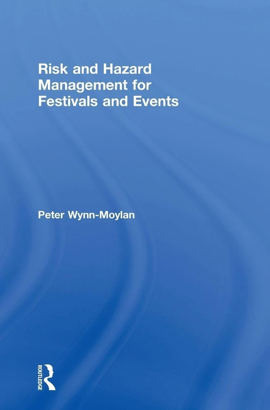 Risk and Hazard Management for Festivals and Events