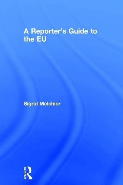 Routledge - A Reporter's Guide to the EU - Journalism Book