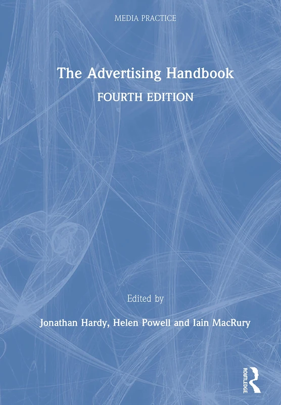 Routledge - The Advertising Handbook (Media Practice) Book