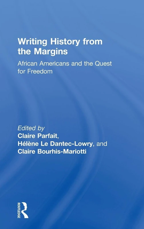 Writing History from the Margins: African Americans and the Quest for Freedom