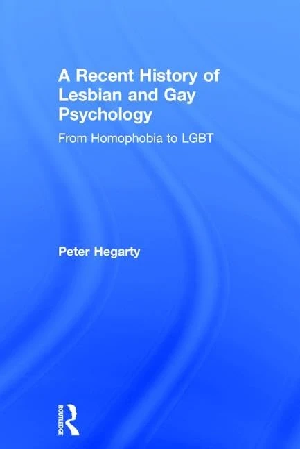 A Recent History of Lesbian and Gay Psychology: From Homophobia to LGBT