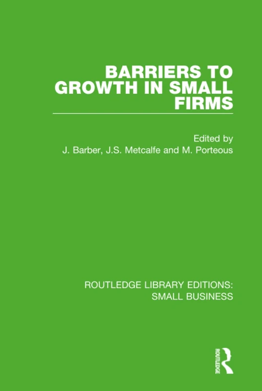 Barriers to Growth in Small Firms (Routledge Library Editions: Small Business) - Image 1