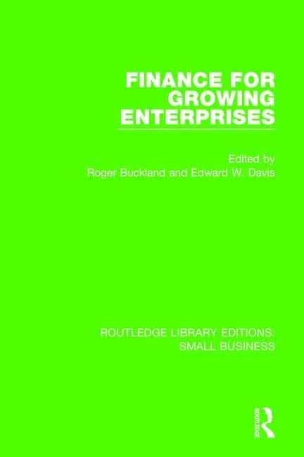 Finance for Growing Enterprises (Routledge Library Editions: Small Business)