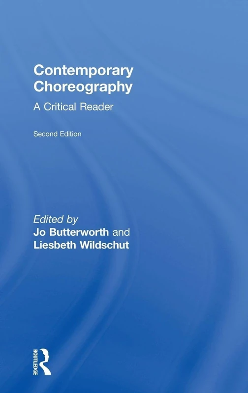 Contemporary Choreography: A Critical Reader