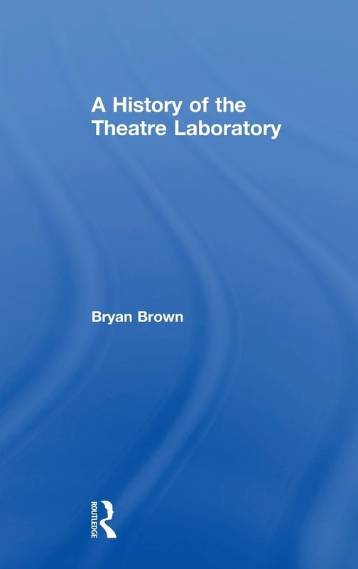 A History of the Theatre Laboratory