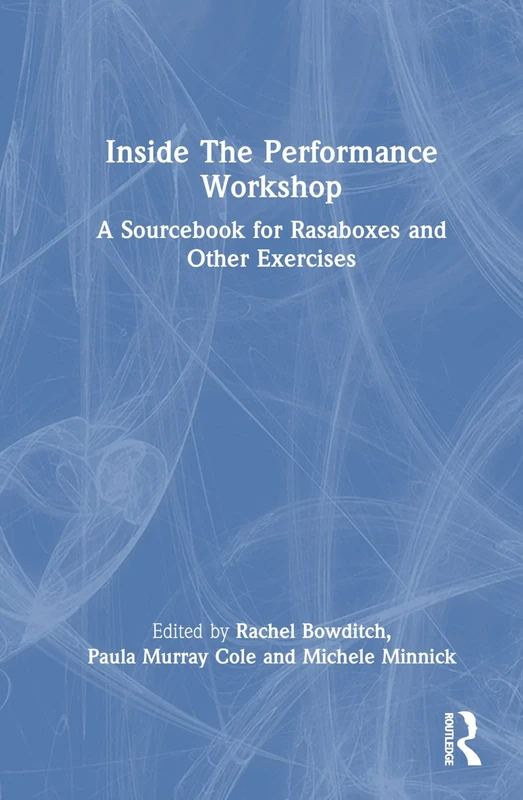 The Inside The Performance Workshop: A Sourcebook for Rasaboxes and Other Exercises - Image 1