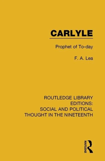 Carlyle: Prophet of To-day (Routledge Library Editions: Social and Political Thought in the Nineteenth Century) - Image 1