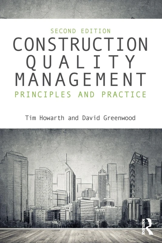 Construction Quality Management: Principles and Practice