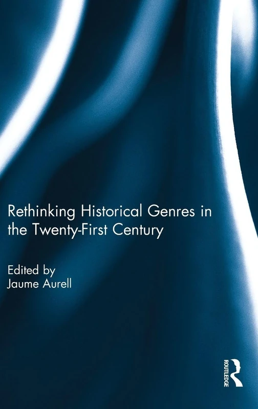 Routledge - Rethinking Historical Genres in the 21st Century