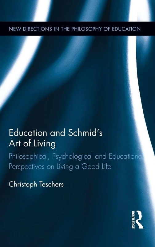 Routledge Education and Schmid's Art of Living - Philosophy Book