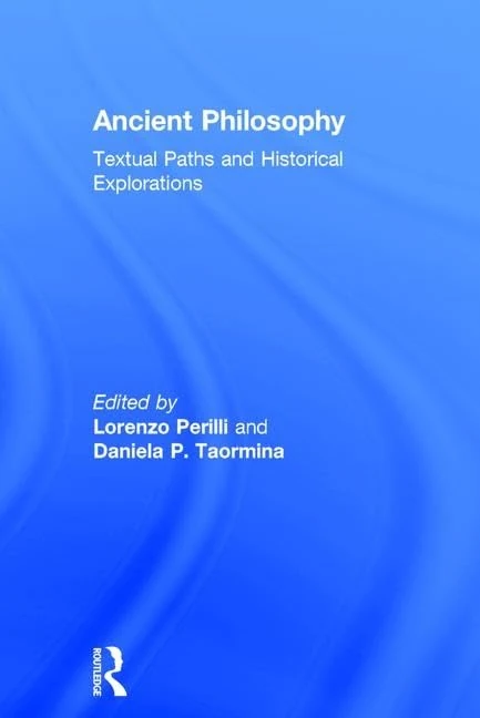 Routledge Ancient Philosophy: Textual Paths and Explorations