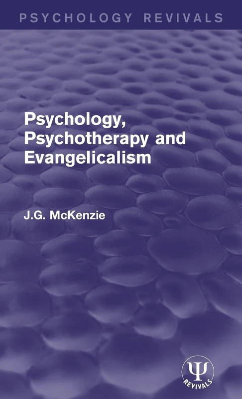 Psychology, Psychotherapy and Evangelicalism (Psychology Revivals)