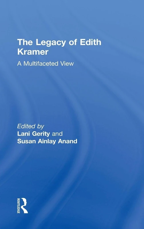 The Legacy of Edith Kramer: A Multifaceted View