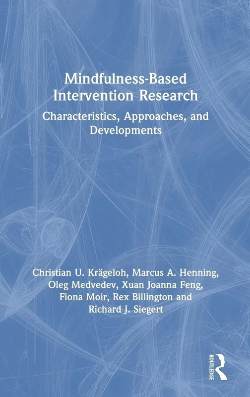 Mindfulness-Based Intervention Research: Characteristics, Approaches, and Developments
