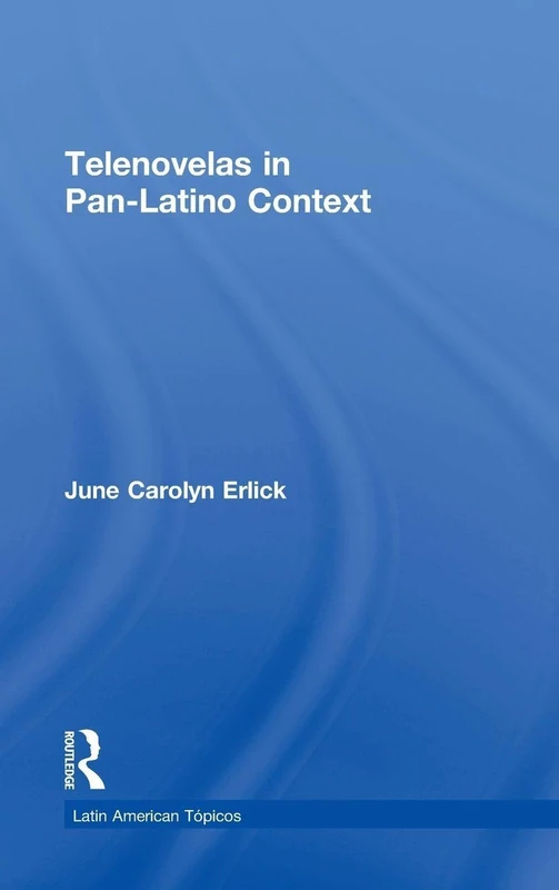 Telenovelas in Pan-Latino Context (Latin American Tópicos)