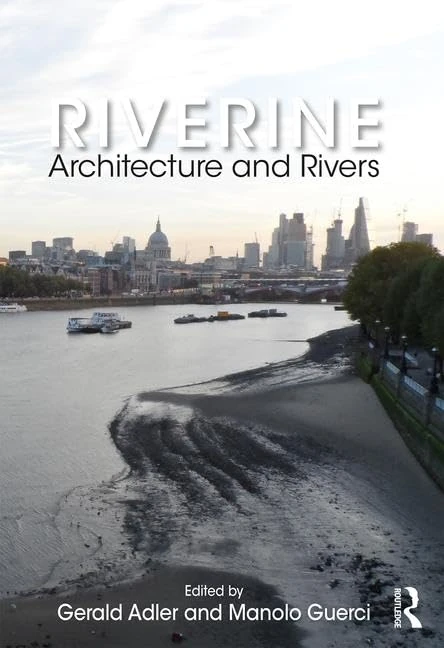 Riverine: Architecture and Rivers