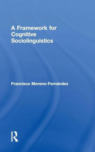 A Framework for Cognitive Sociolinguistics