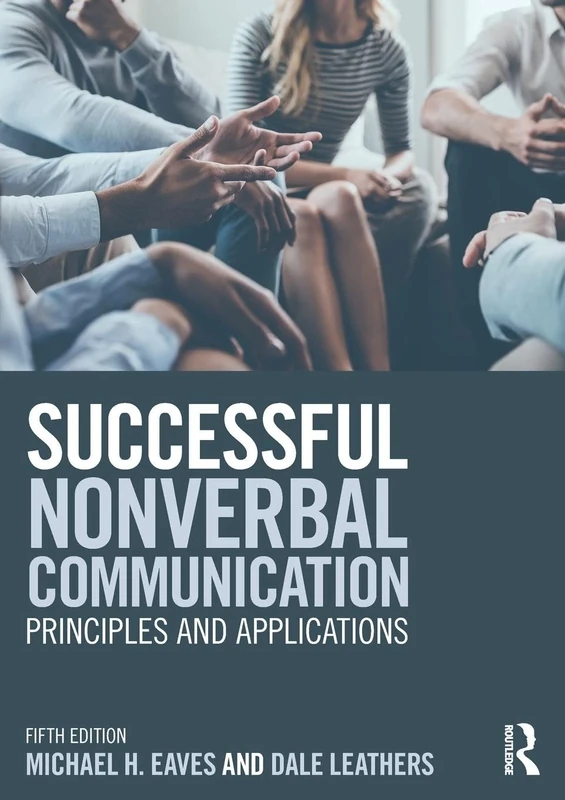 Successful Nonverbal Communication: Principles and Applications