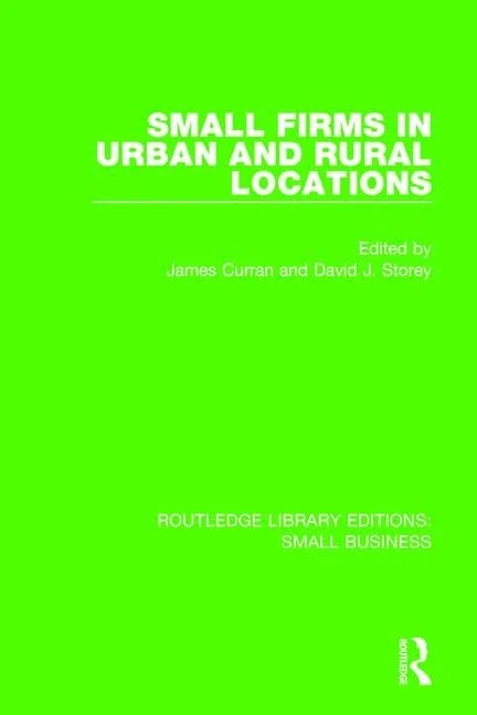 Routledge Small Firms in Urban and Rural Locations - Business Book