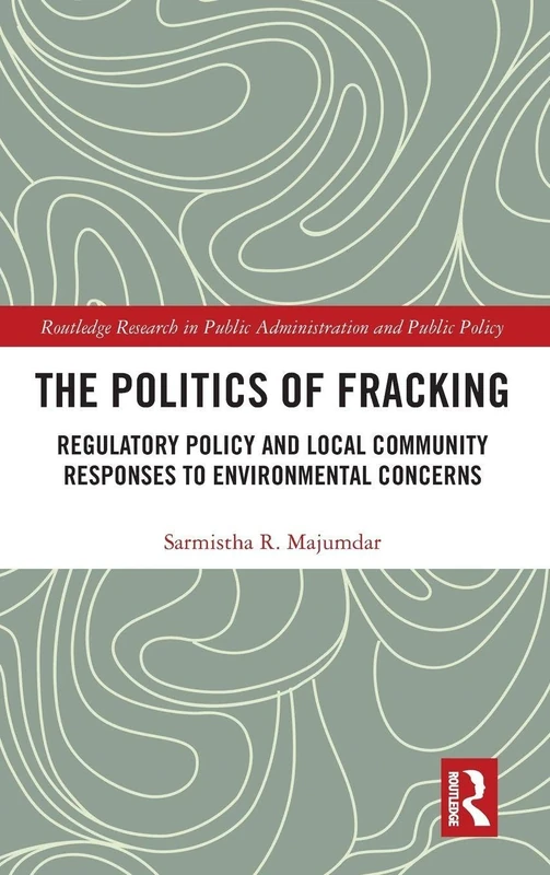 Routledge - The Politics of Fracking - Policy and Environment