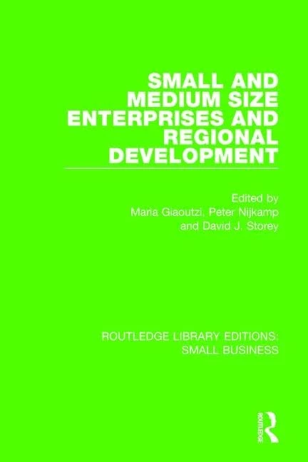 Small and Medium Size Enterprises and Regional Development (Routledge Library Editions: Small Business)