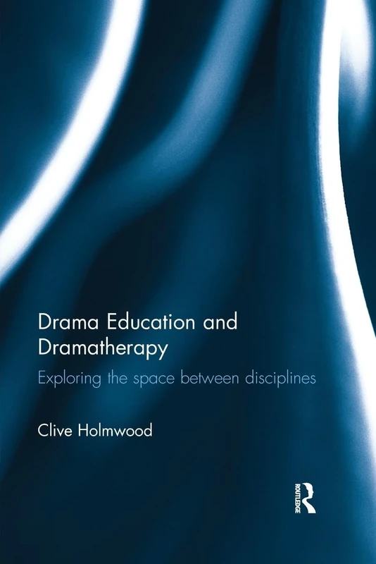 Drama Education and Dramatherapy: Exploring the space between disciplines