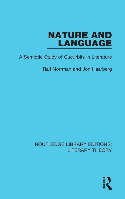 Routledge - Nature and Language: A Semiotic Study of Cucurbits