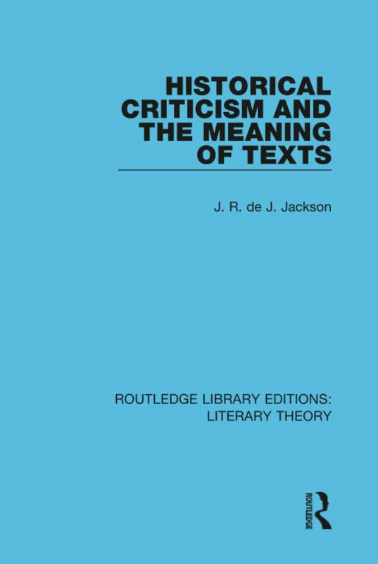 Routledge Historical Criticism and the Meaning of Texts