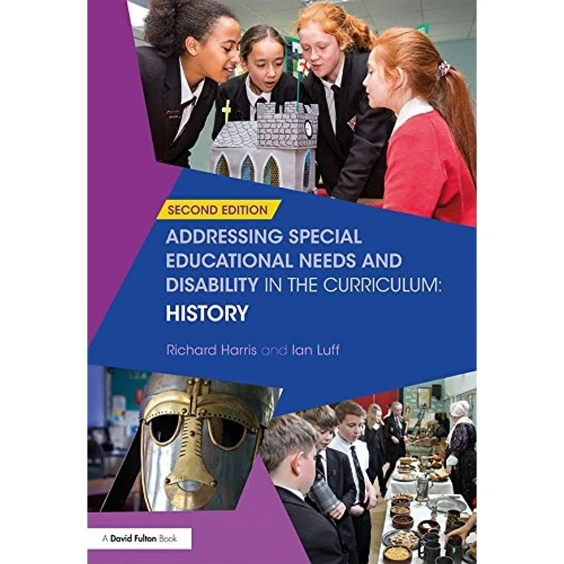 Addressing Special Educational Needs and Disability in the Curriculum: History (Addressing SEND in the Curriculum)