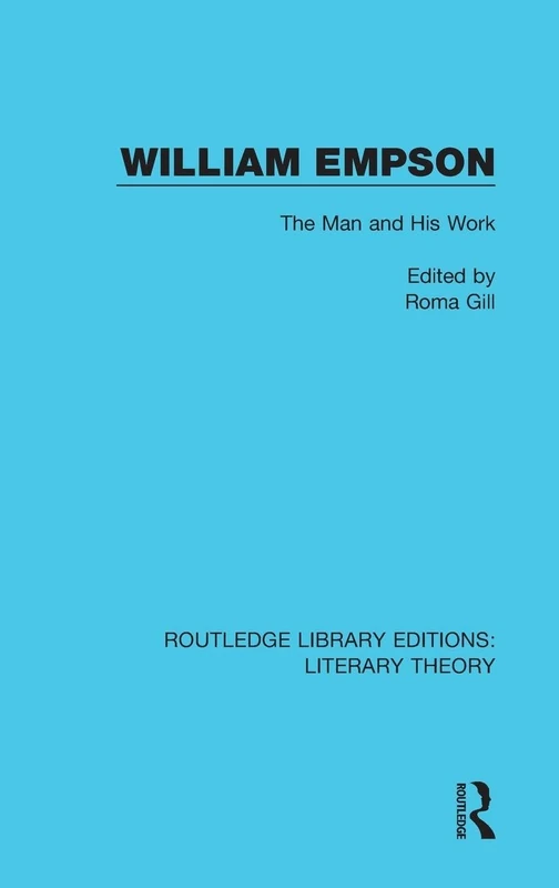 Routledge William Empson: The Man and His Work - Literary Theory