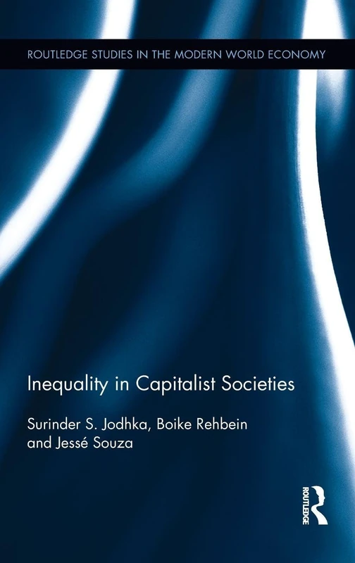 Inequality in Capitalist Societies (Routledge Studies in the Modern World Economy)