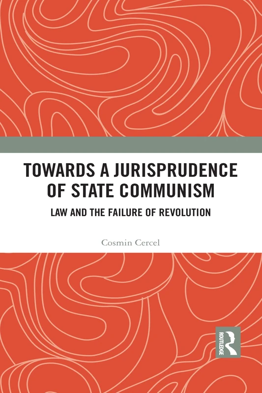 Routledge - Towards A Jurisprudence of State Communism