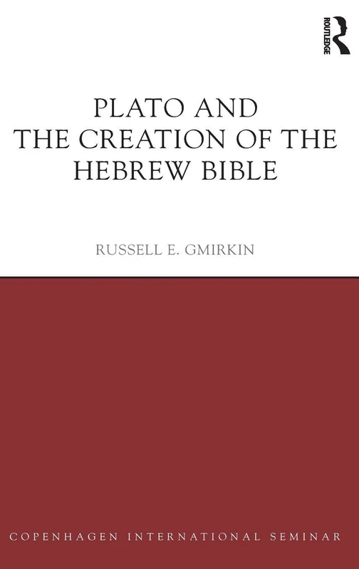 Plato and the Creation of the Hebrew Bible (Copenhagen International Seminar)