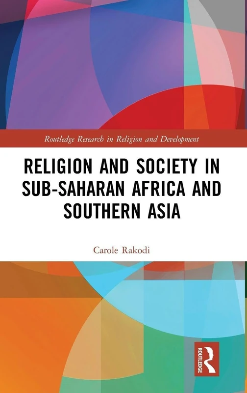 Religion and Society in Sub-Saharan Africa and Southern Asia (Routledge Research in Religion and Development)