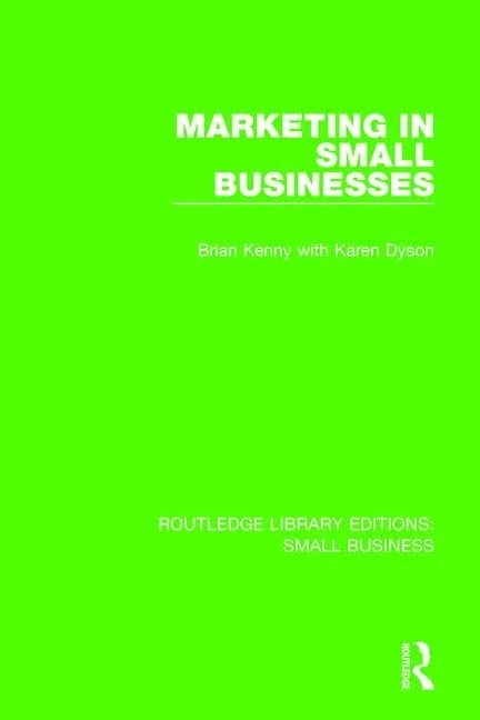 Routledge Marketing in Small Businesses - Business Guide