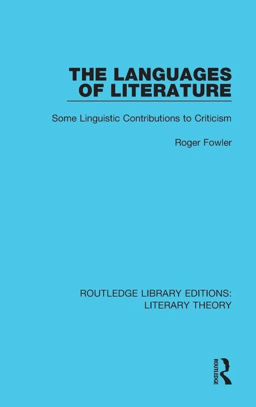 The Languages of Literature: Some Linguistic Contributions to Criticism (Routledge Library Editions: Literary Theory) - Image 1