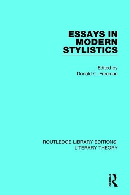 Essays in Modern Stylistics: 11 (Routledge Library Editions: Literary Theory)