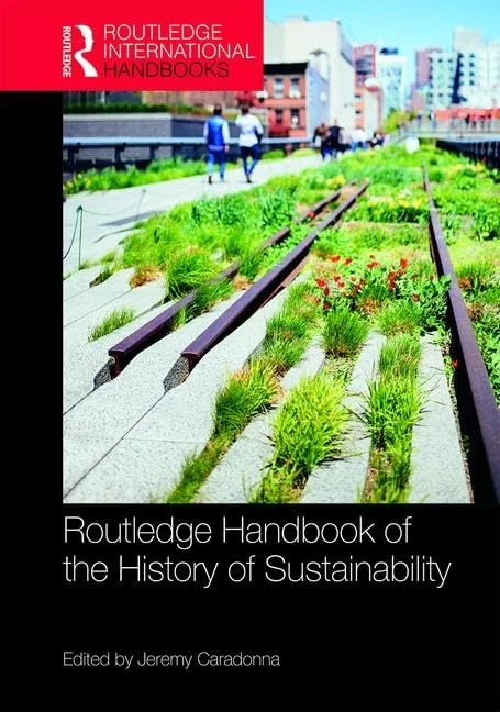 Routledge Handbook of the History of Sustainability (Routledge Environment and Sustainability Handbooks)