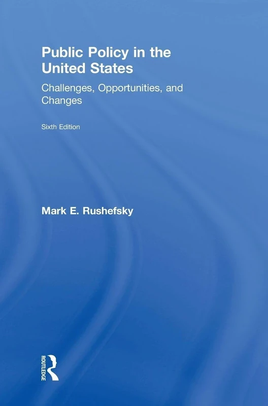 Public Policy in the United States: Challenges, Opportunities, and Changes