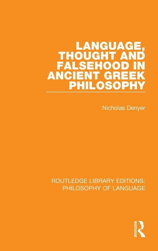 Language, Thought and Falsehood in Ancient Greek Philosophy (Routledge Library Editions: Philosophy of Language)