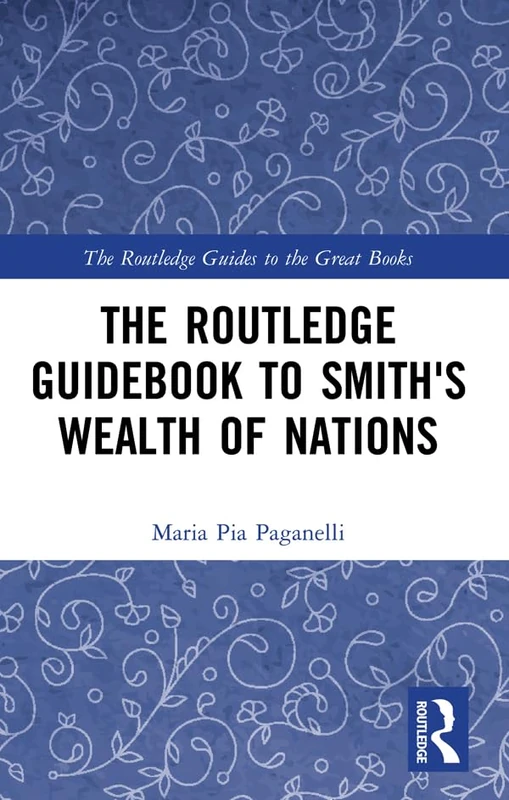 The Routledge Guidebook to Smith's Wealth of Nations (The Routledge Guides to the Great Books)