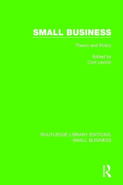 Small Business: Theory and Policy: 11 (Routledge Library Editions: Small Business)